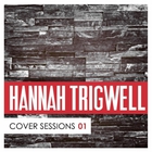 Hannah Trigwell - Cover Sessions, Vol. 1