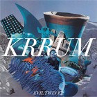 Krrum - Evil Twin (EP)