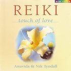 Nik Tyndall - Reiki Touch Of Love (With Anuvida)