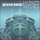 Mariner - American Maniacs