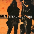 Gun - Steal Your Fire (CDS)