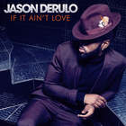 Jason Derulo - If It Ain't Love (CDS)