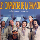 Les Compagnons De La Chanson - Les Trois Cloches