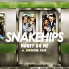 Snakehips - Money On Me (CDS)