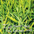 Ian Moore - Ian Moore's Got The Green Grass