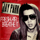 Jay Park - Fresha!r:breathe!t (EP)