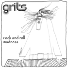Grits - Rock And Roll Madness