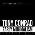 Tony Conrad - Early Minimalism Vol. 1