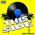 Ruff Sqwad - This Side (CDS)