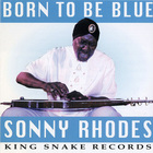 Sonny Rhodes - Born To Be Blue