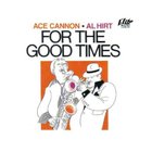 Al Hirt - For The Good Times (With Ace Cannon)