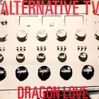 Alternative Tv - Dragon Love