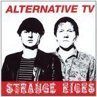 Alternative Tv - Strange Kicks (Vinyl)