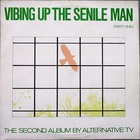 Alternative Tv - Vibing Up The Senile Man (Pt. 1)