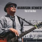 Harrison Kennedy - This Is From Here