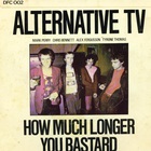 Alternative Tv - How Much Longer? (VLS)