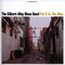 The Kilborn Alley Blues Band - Put It In The Alley