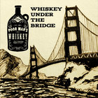 Poor Man's Whiskey - Whiskey Under The Bridge