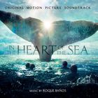 Roque Baños - In The Heart Of The Sea (Original Motion Picture Soundtrack)