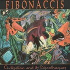 Fibonaccis - Civilization And Its Discotheques