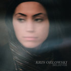 Kris Orlowski - Believer