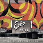 The Echocentrics - Echo Hotel