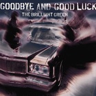 The Brilliant Green - Goodbye And Good Luck (EP)