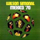 Wilson Simonal - Mexico '70