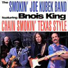 Smokin' Joe Kubek & Bnois King - Chain Smokin' Texas Style