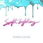 Soft Lighting - Unborn - So Close (CDS)
