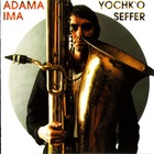Yochk'o Seffer - Adama Ima (Vinyl)