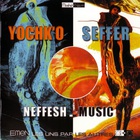 Yochk'o Seffer - Neffesh Music (Remastered 1995)