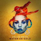 Hollie Smith - Water Or Gold