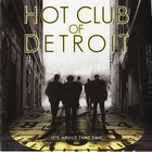 Hot Club Of Detroit - It's About That Time