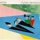 Metro - Future Imperfect (Vinyl)
