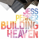Jess Penner - Building Heaven
