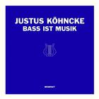 Justus Kohncke - Bass Ist Musik