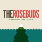 The Rosebuds - Christmas Tree Island