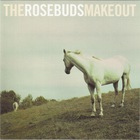 The Rosebuds - The Rosebuds Make Out