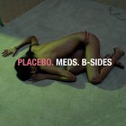 Placebo - Meds: B-Sides