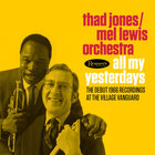 Thad Jones & Mel Lewis - All My Yesterdays: The Debut 1966 Recordings At The Village Vanguard CD1