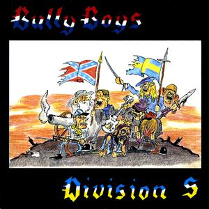 Bully Boys & Division S