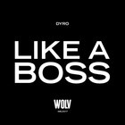 Dyro - Like A Boss (CDS)