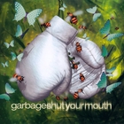 Garbage - Shut Your Mouth (CDS) (Limited Edition) CD1