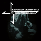 Kevorkian Death Cycle - Distorted Religion (EP)
