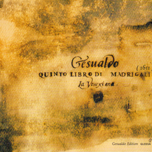 Carlo Gesualdo: Quinto Libro Di Madrigali (Under Claudio Cavina)