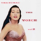 Yma Sumac - The Voice Vol. 2