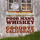 Poor Man's Whiskey - Goodbye California