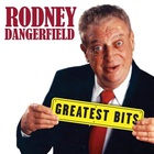 Rodney Dangerfield - Greatest Bits