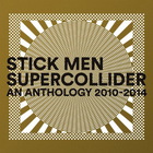 Stick Men - Supercollider: An Anthology 2010-2014 CD1